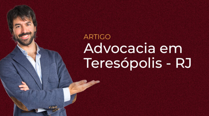Advocacia em Teresópolis – RJ